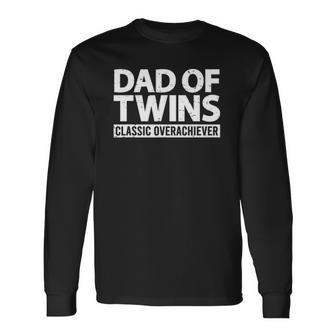 Dad Of Twins Classic Overachiever Twin Dad To Be 2022 New Dad Long Sleeve T-Shirt T-Shirt | Mazezy