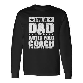 Dad Water Polo Coach Coaches Fathers Day S Long Sleeve T-Shirt T-Shirt | Mazezy