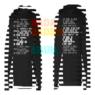 Dada Daddy Dad Bruh From Son Boys Fathers Day V2 Long Sleeve T-Shirt - Seseable