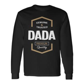 Dada Grandpa Genuine Trusted Dada Premium Quality Long Sleeve T-Shirt - Seseable