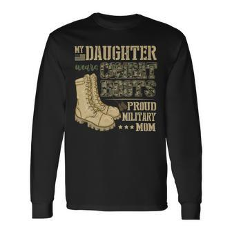 My Daughter Wears Combat Boots Proud Military Mom T-Shirt Long Sleeve T-Shirt - Monsterry DE