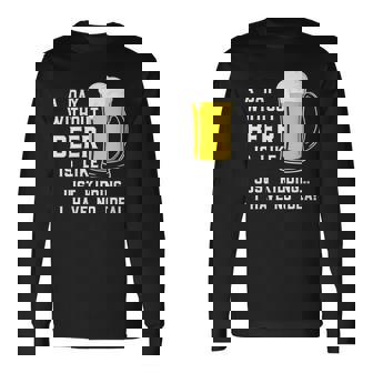 A Day Without Beer Is Like Just Kidding I Have No Idea Long Sleeve T-Shirt - Seseable