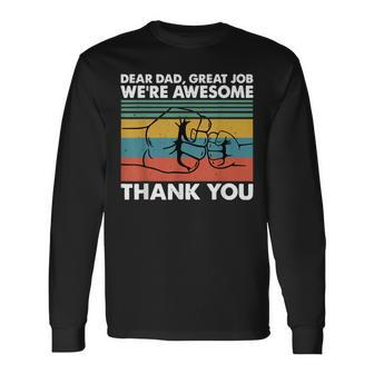 Dear Dad Great Job Were Awesome Thank You Father Long Sleeve T-Shirt T-Shirt | Mazezy