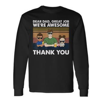 Dear Dad Great Job Were Awesome Thank You Long Sleeve T-Shirt T-Shirt | Mazezy CA