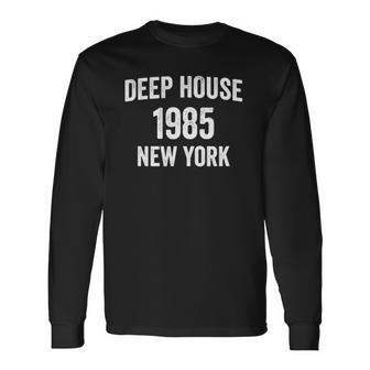 Deep House Electronic Dance Music Edm Dj New York Long Sleeve T-Shirt T-Shirt | Mazezy