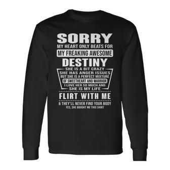 Destiny Name Sorry My Heart Only Beats For Destiny Long Sleeve T-Shirt - Seseable