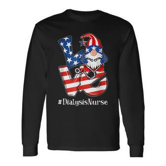 Dialysis Nurse 4Th Of July Love Gnome Dialysis Nurse Love Long Sleeve T-Shirt - Seseable