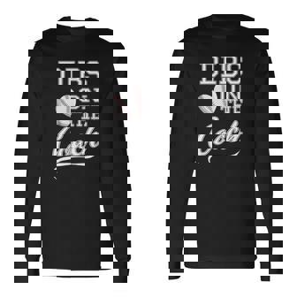 Dibs On The Coach Baseball Coach Baseball Softball Lovers Long Sleeve T-Shirt - Thegiftio