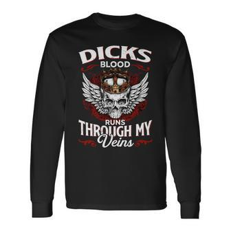 Dicks Blood Runs Through My Veins Name V2 Long Sleeve T-Shirt - Monsterry DE