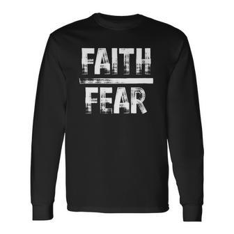 Distressed Faith Over Fear Believe In Him Long Sleeve T-Shirt | Mazezy