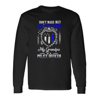 Distressed My Grandpa Is A Police Officer Tee Long Sleeve T-Shirt T-Shirt | Mazezy