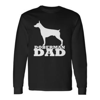 Doberman Dad Dobie Pinscher Doberman Long Sleeve T-Shirt T-Shirt | Mazezy
