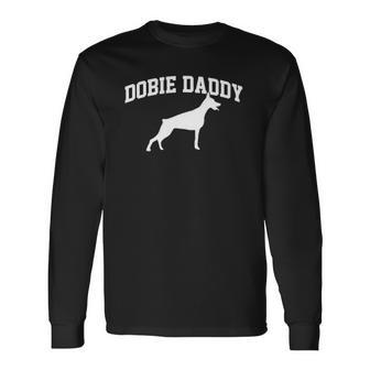 Doberman Dobie Daddy Dad Doberman Pinscher Long Sleeve T-Shirt T-Shirt | Mazezy