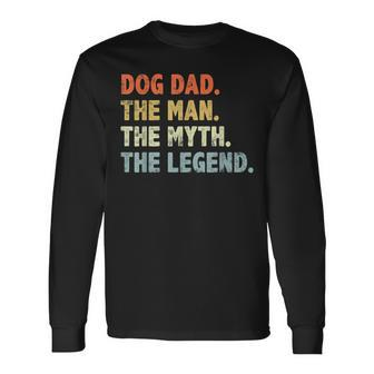 Dog Dad The Man Myth Legend Fathers Day For Dog Lover Dad Long Sleeve T-Shirt - Thegiftio UK