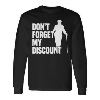 Dont Forget My Discount Grandfather Senior Old People Long Sleeve T-Shirt - Thegiftio UK