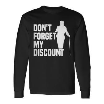 Dont Forget My Discount Grandfather Senior Old People Long Sleeve T-Shirt - Thegiftio UK