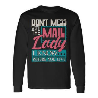 Dont Mess With The Mail Lady Mailwoman Mail Carrier Long Sleeve T-Shirt - Seseable