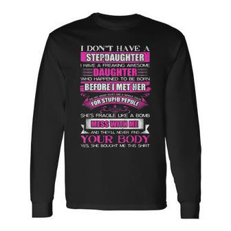 I Dont Have A Stepdaughter Step Dad From Daughter V3 Long Sleeve T-Shirt - Seseable