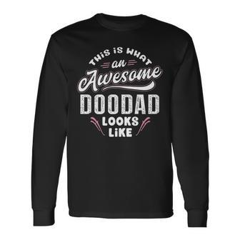 Doodad Grandpa This Is What An Awesome Doodad Looks Like Long Sleeve T-Shirt - Seseable