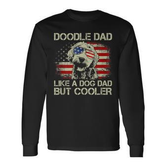 Doodle Dad Like A Dog Dad But Cooler Usa Flag 4Th Of July Long Sleeve T-Shirt - Seseable