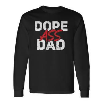 Dope Ass Dad Fathers Day Matching Long Sleeve T-Shirt T-Shirt | Mazezy