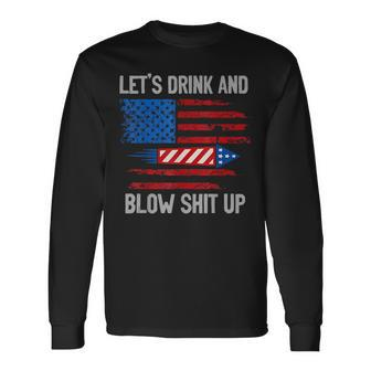 Lets Drink Blow Shit-Up 4Th Of July Flag Independence Day Long Sleeve T-Shirt - Seseable