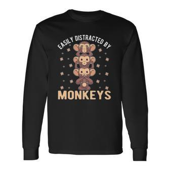 Easily Distracted By Monkeys Animal Long Sleeve T-Shirt T-Shirt | Mazezy