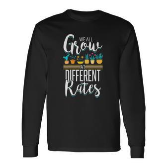 Elementary Teachers We Grow At Different Rates Educators Long Sleeve T-Shirt T-Shirt | Mazezy