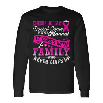 Eosinophilic Disease Doesnt Come With A Manual It Comes With A Who Never Gives Up Pink Ribbon Eosinophilic Disease Eosinophilic Disease Awareness Long Sleeve T-Shirt - Monsterry UK