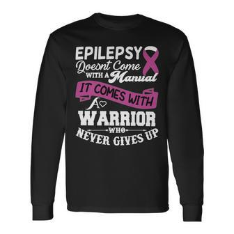 Epilepsy Doesnt Come With A Manual It Comes With A Warrior Who Never Gives Up Purple Ribbon Epilepsy Epilepsy Awareness Long Sleeve T-Shirt - Monsterry UK