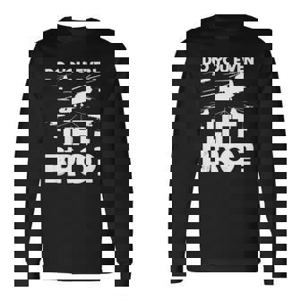 Do You Even Lift Bro Ch 47 Chinook Helicopter Pilot Long Sleeve T-Shirt - Thegiftio UK