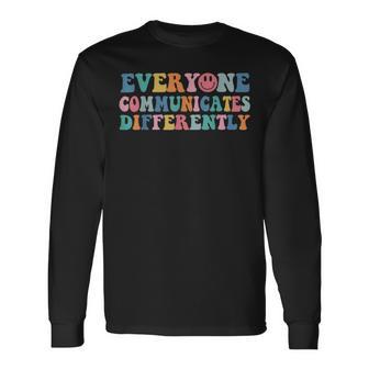 Everyone Communicates Differently V2 Unisex Long Sleeve | Favorety UK