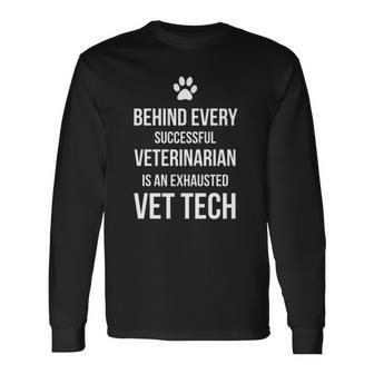 Exhausted Vet Tech Quote Veterinary Technician Long Sleeve T-Shirt T-Shirt | Mazezy