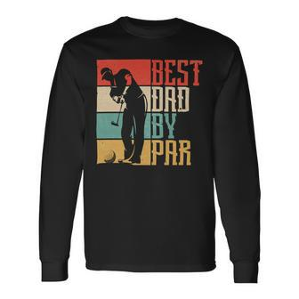 Father Grandpa Best Dad By Par452 Dad Long Sleeve T-Shirt - Monsterry UK