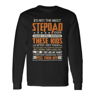 Father Grandpa I Am The Best Step Dad Ever Cause I Still Wanted These Fathers Day 53 Dad Long Sleeve T-Shirt - Monsterry UK