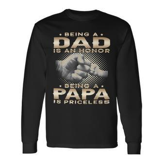 Father Grandpa Being A Dad Is An Honor Being A Papa Is Priceless Grandpa 45 Dad Long Sleeve T-Shirt - Monsterry