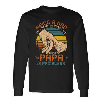 Father Grandpa Being A Dad Is An Honor Being A Papa Is Priceless3 Dad Long Sleeve T-Shirt - Monsterry UK