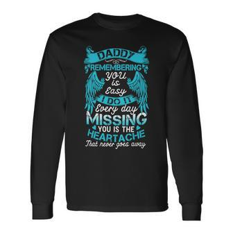 Father Grandpa For My Daddy Lives In Heaven My Daddy Guardian Angel 214 Dad Long Sleeve T-Shirt - Monsterry