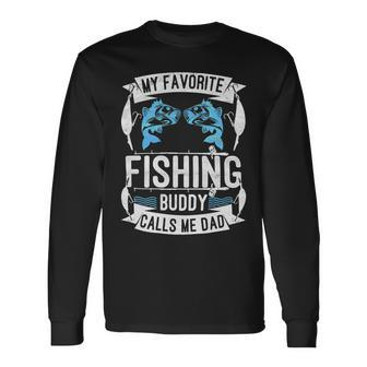 Father Grandpa My Favorite Fishing Buddy Calls Me Dad504 Dad Long Sleeve T-Shirt - Monsterry
