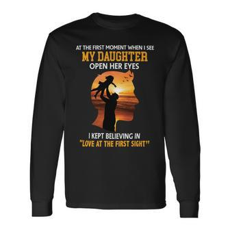 Father Grandpa At The First Moment When I See My Daughter Open Her Eyes 166 Dad Long Sleeve T-Shirt - Monsterry DE