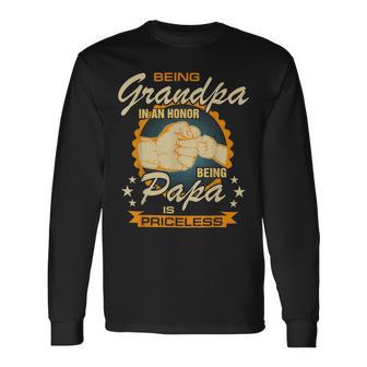 Father Grandpa Being Grandpa Is An Honor Being Papa Is Priceless Best Dad 236 Dad Long Sleeve T-Shirt - Monsterry UK