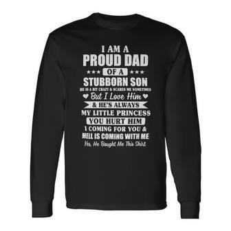 Father Grandpa I Am A Proud Dad I Have Stubborn Son Fathers Day21 Dad Long Sleeve T-Shirt - Monsterry UK