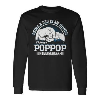 Father Grandpa S Saying Being A Dad Is An Honor Being A Poppop Is Priceless Dad Long Sleeve T-Shirt - Monsterry UK