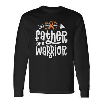Father Of A Warrior Dad Leukemia Cancer Awareness Long Sleeve T-Shirt T-Shirt | Mazezy