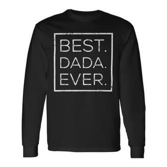 Fathers Day For New Dad Him Papa Grandpa Dada Long Sleeve T-Shirt - Seseable