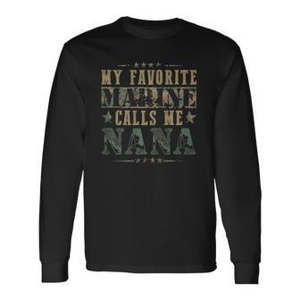 My Favorite Marine Calls Me Nana Veterans Day Long Sleeve T-Shirt T-Shirt | Mazezy