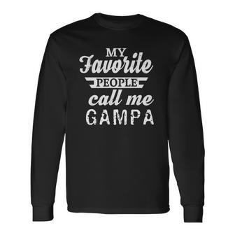 My Favorite People Call Me Gampa Special Grandpa Long Sleeve T-Shirt - Thegiftio UK
