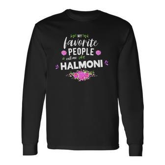 My Favorite People Call Me Halmoni South Korean Grandma Long Sleeve T-Shirt T-Shirt | Mazezy