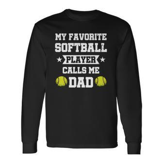 My Favorite Softball Player Calls Me Dad Fathers Day Long Sleeve T-Shirt T-Shirt | Mazezy UK