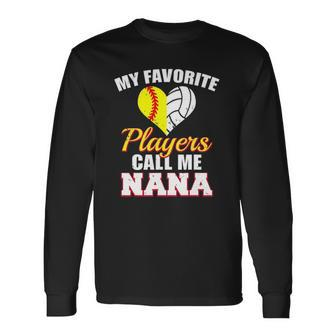 My Favorite Softball Volleyball Players Call Me Nana Long Sleeve T-Shirt T-Shirt | Mazezy